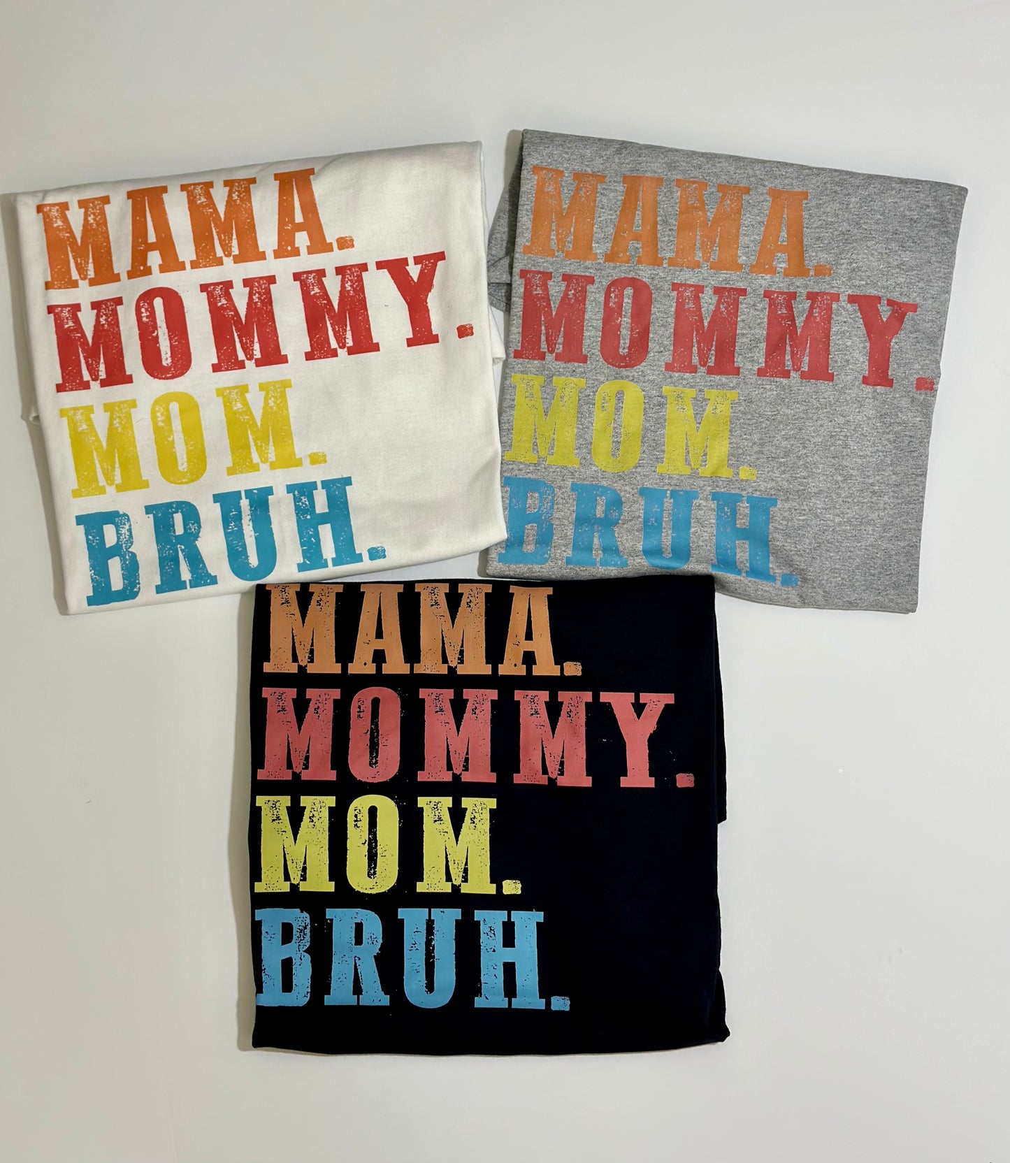 Mama, Mommy, Mom, Bruh T-Shirt